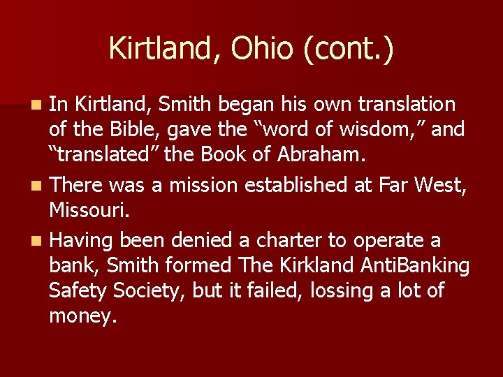 Kirtland, Ohio (cont. ) In Kirtland, Smith began his own translation of the Bible,