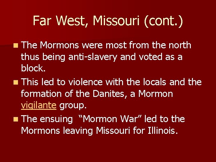 Far West, Missouri (cont. ) n The Mormons were most from the north thus