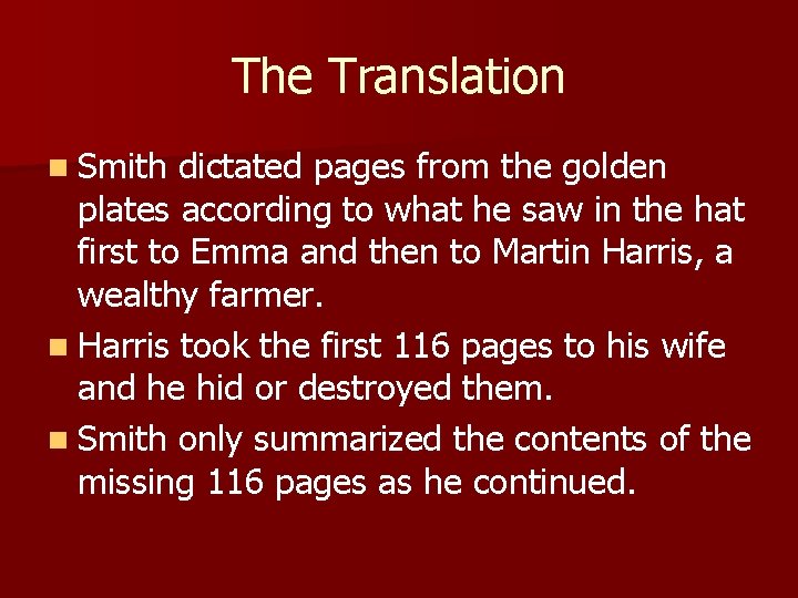 The Translation n Smith dictated pages from the golden plates according to what he