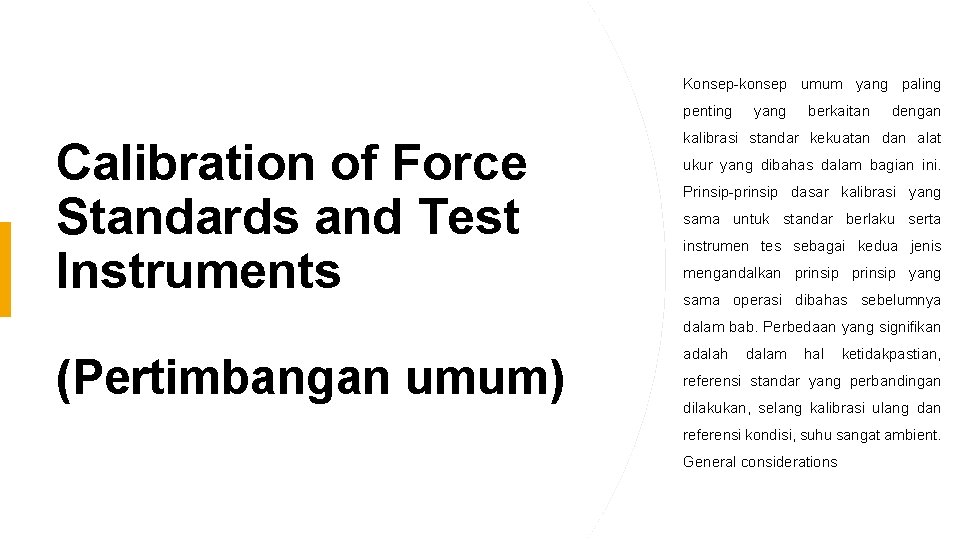 Konsep-konsep umum yang paling penting Calibration of Force Standards and Test Instruments yang berkaitan