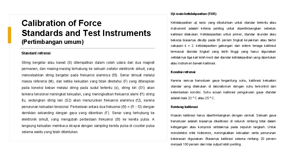 Uji rasio ketidakpastian (TUR) Calibration of Force Standards and Test Instruments Ketidakpastian uji rasio