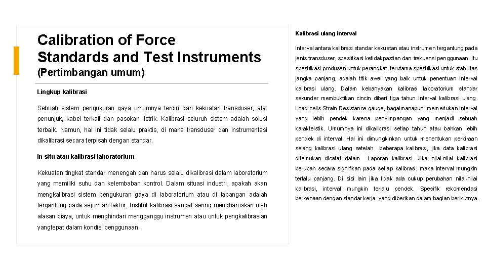 Calibration of Force Standards and Test Instruments (Pertimbangan umum) Lingkup kalibrasi Kalibrasi ulang interval