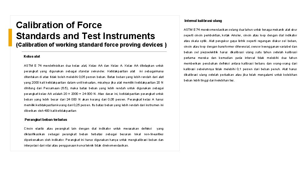 Interval kalibrasi ulang Calibration of Force Standards and Test Instruments ASTM E 74 merekomendasikan