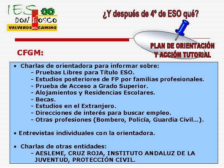 CFGM: • Charlas de orientadora para informar sobre: - Pruebas Libres para Título ESO.