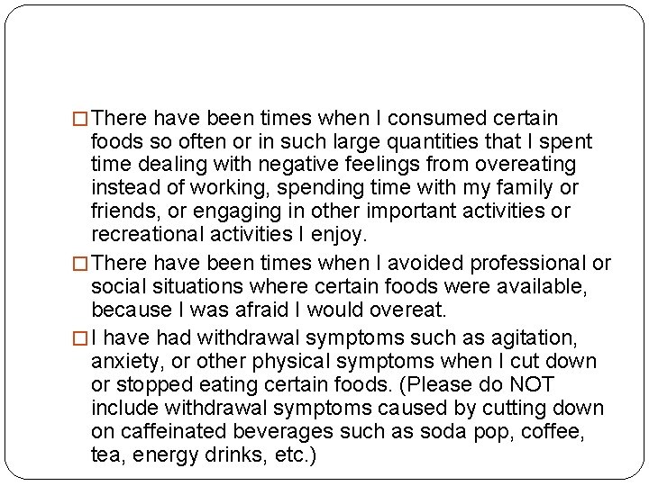 � There have been times when I consumed certain foods so often or in