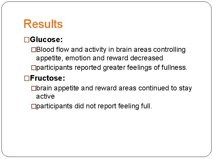 Results �Glucose: �Blood flow and activity in brain areas controlling appetite, emotion and reward
