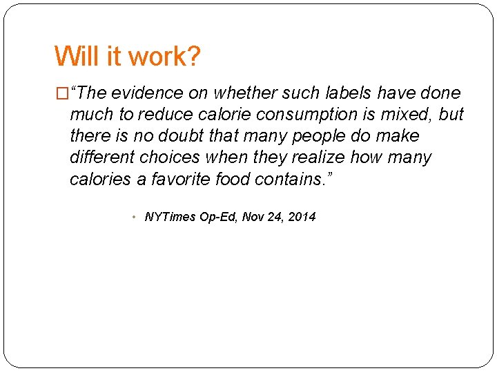 Will it work? �“The evidence on whether such labels have done much to reduce