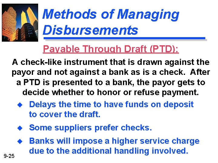 Methods of Managing Disbursements Payable Through Draft (PTD): A check-like instrument that is drawn