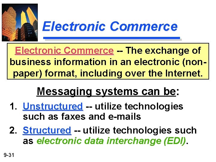 Electronic Commerce -- The exchange of business information in an electronic (nonpaper) format, including