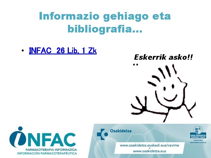 Informazio gehiago eta bibliografia… • INFAC 26 Lib, 1 Zk Eskerrik asko!! 