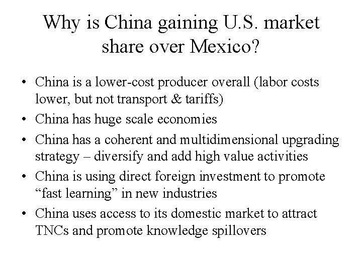Why is China gaining U. S. market share over Mexico? • China is a