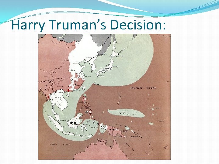 Harry Truman’s Decision: 