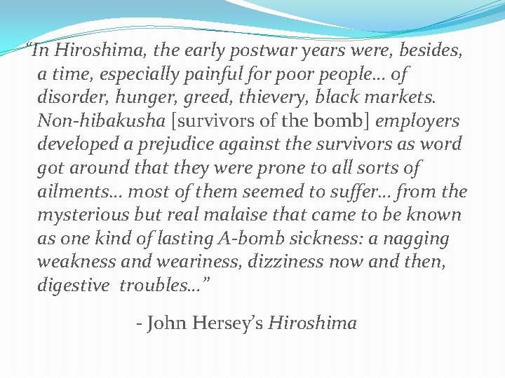 “In Hiroshima, the early postwar years were, besides, a time, especially painful for poor