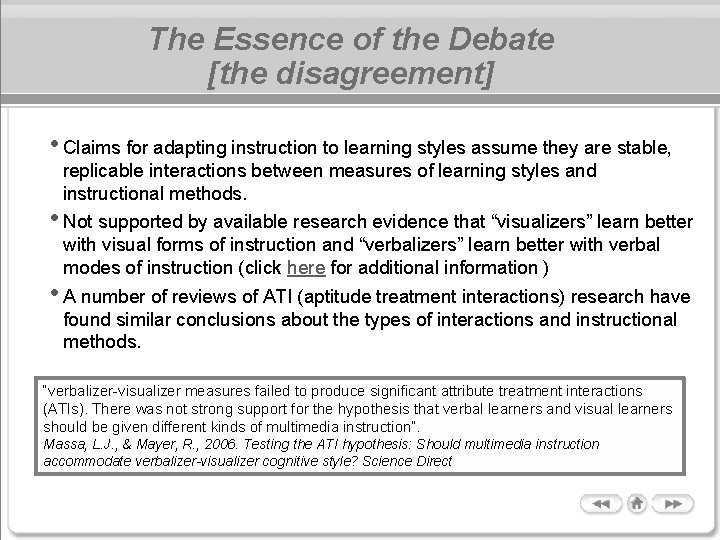 The Essence of the Debate [the disagreement] • Claims for adapting instruction to learning