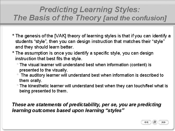 Predicting Learning Styles: The Basis of the Theory [and the confusion] • The genesis