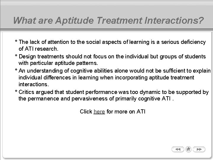 What are Aptitude Treatment Interactions? • The lack of attention to the social aspects What are Aptitude Treatment Interactions? • The lack of attention to the social aspects