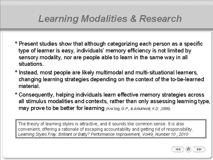 Learning Modalities & Research • Present studies show that although categorizing each person as Learning Modalities & Research • Present studies show that although categorizing each person as