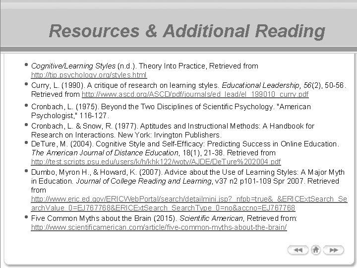 Resources & Additional Reading • Cognitive/Learning Styles (n. d. ). Theory Into Practice, Retrieved Resources & Additional Reading • Cognitive/Learning Styles (n. d. ). Theory Into Practice, Retrieved