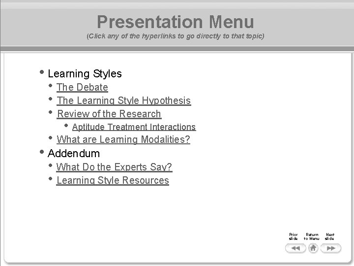 Presentation Menu (Click any of the hyperlinks to go directly to that topic) • Presentation Menu (Click any of the hyperlinks to go directly to that topic) •