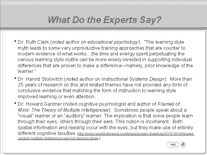 What Do the Experts Say? • Dr. Ruth Clark (noted author on educational psychology): What Do the Experts Say? • Dr. Ruth Clark (noted author on educational psychology):