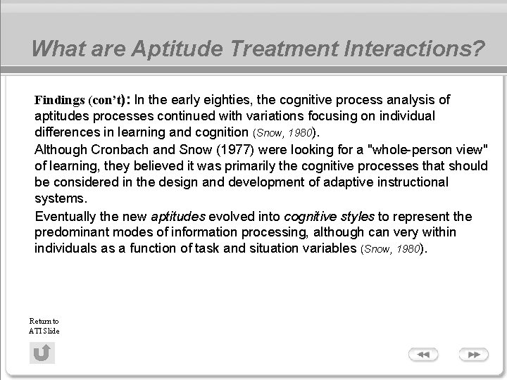 What are Aptitude Treatment Interactions? Findings (con’t): In the early eighties, the cognitive process What are Aptitude Treatment Interactions? Findings (con’t): In the early eighties, the cognitive process