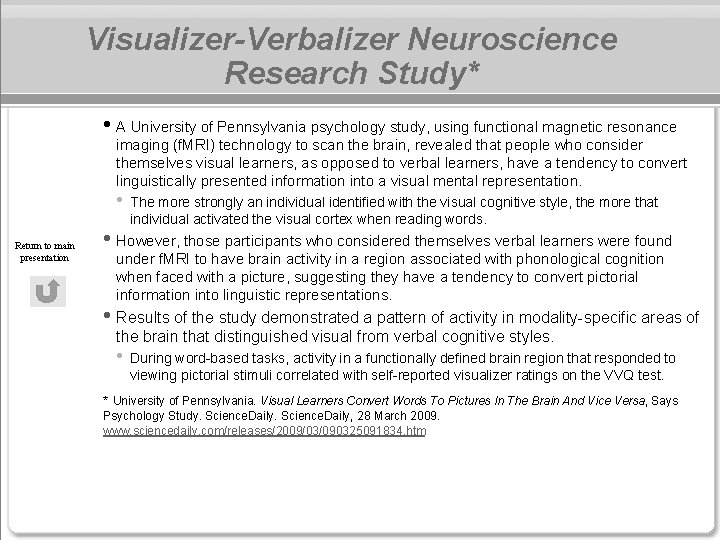 Visualizer-Verbalizer Neuroscience Research Study* • A University of Pennsylvania psychology study, using functional magnetic Visualizer-Verbalizer Neuroscience Research Study* • A University of Pennsylvania psychology study, using functional magnetic