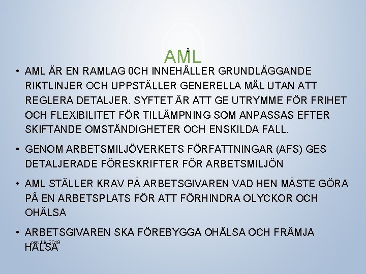 AML 2 • AML ÄR EN RAMLAG 0 CH INNEHÅLLER GRUNDLÄGGANDE RIKTLINJER OCH UPPSTÄLLER