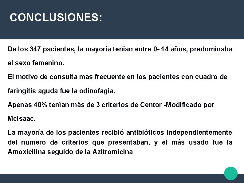 CONCLUSIONES: De los 347 pacientes, la mayoría tenían entre 0 - 14 años, predominaba