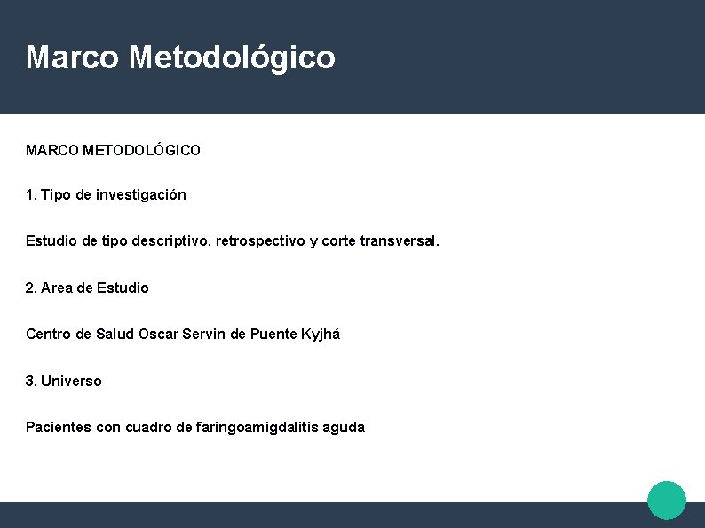 Marco Metodológico MARCO METODOLÓGICO 1. Tipo de investigación Estudio de tipo descriptivo, retrospectivo y