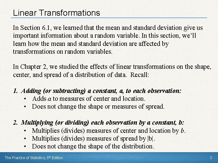 Linear Transformations In Section 6. 1, we learned that the mean and standard deviation