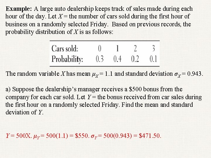 Example: A large auto dealership keeps track of sales made during each hour of