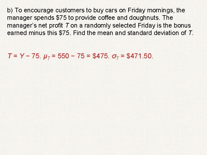 b) To encourage customers to buy cars on Friday mornings, the manager spends $75