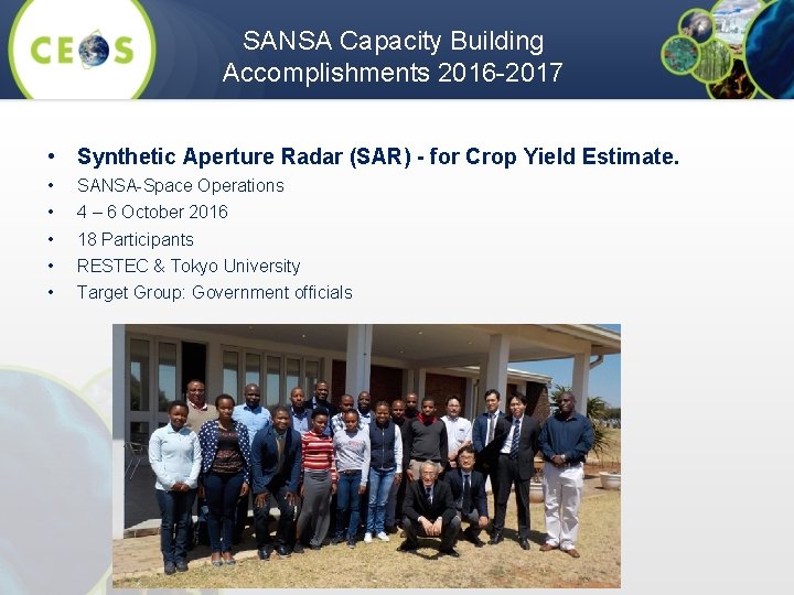 SANSA Capacity Building Accomplishments 2016 -2017 • Synthetic Aperture Radar (SAR) - for Crop