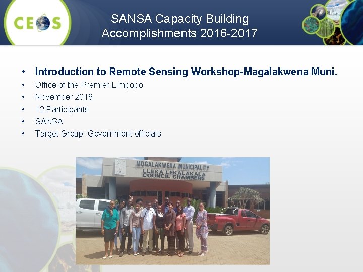 SANSA Capacity Building Accomplishments 2016 -2017 • Introduction to Remote Sensing Workshop-Magalakwena Muni. •