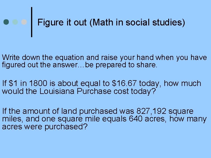 Figure it out (Math in social studies) Write down the equation and raise your