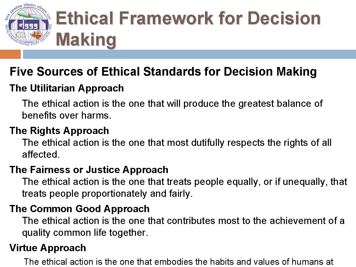 Ethical Framework for Decision Making Five Sources of Ethical Standards for Decision Making The