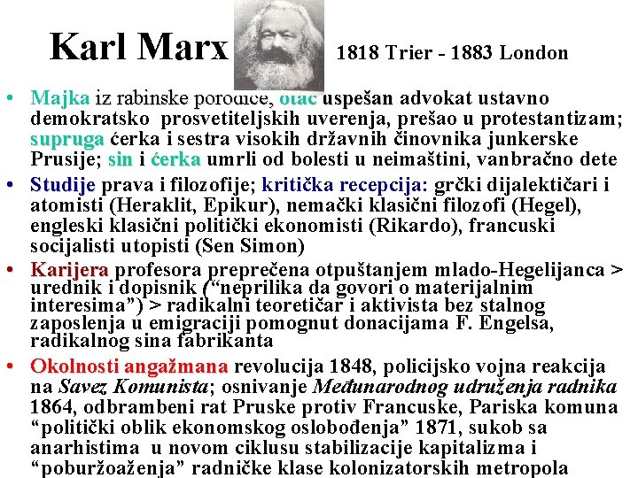 Karl Marx 1818 Trier - 1883 London • Majka iz rabinske porodice, otac uspešan