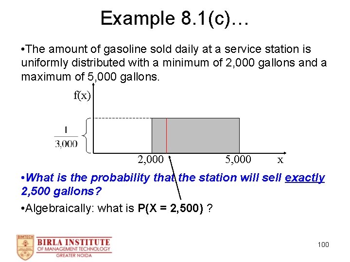 Example 8. 1(c)… • The amount of gasoline sold daily at a service station