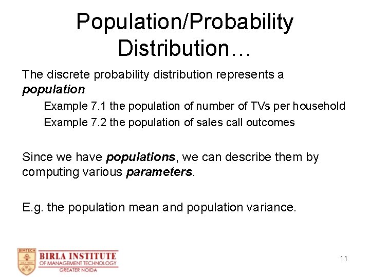 Population/Probability Distribution… The discrete probability distribution represents a population Example 7. 1 the population