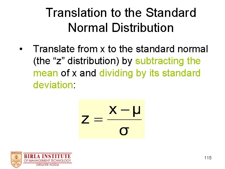 Translation to the Standard Normal Distribution • Translate from x to the standard normal