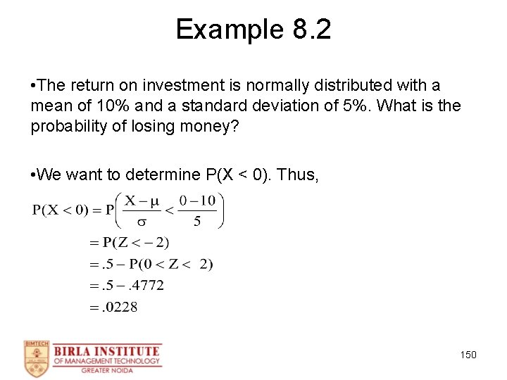 Example 8. 2 • The return on investment is normally distributed with a mean