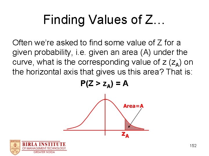 Finding Values of Z… Often we’re asked to find some value of Z for