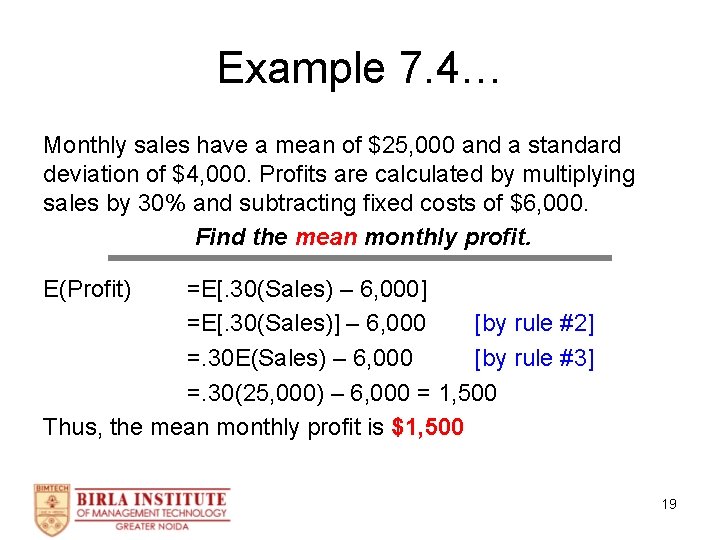 Example 7. 4… Monthly sales have a mean of $25, 000 and a standard