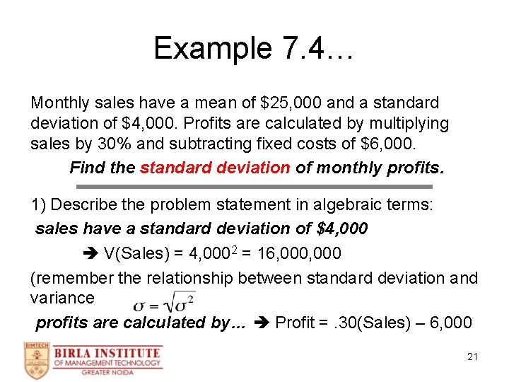 Example 7. 4… Monthly sales have a mean of $25, 000 and a standard