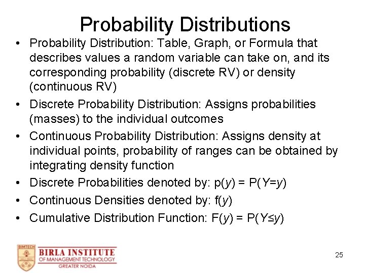 Probability Distributions • Probability Distribution: Table, Graph, or Formula that describes values a random