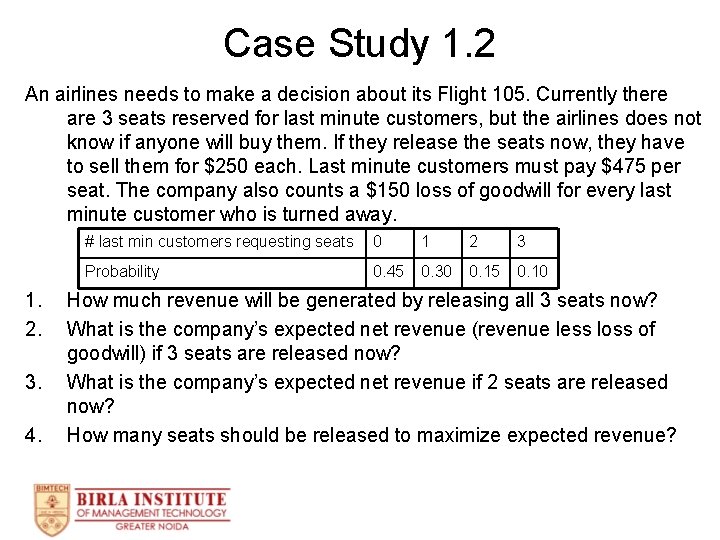 Case Study 1. 2 An airlines needs to make a decision about its Flight