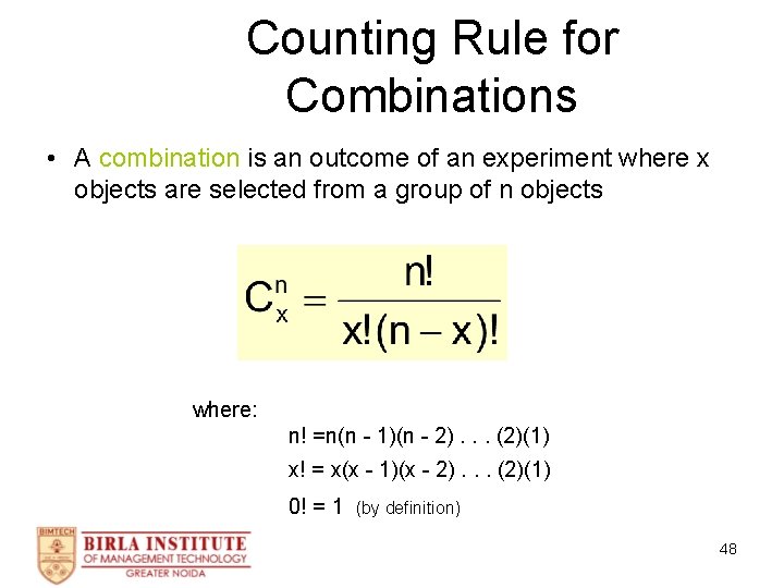 Counting Rule for Combinations • A combination is an outcome of an experiment where