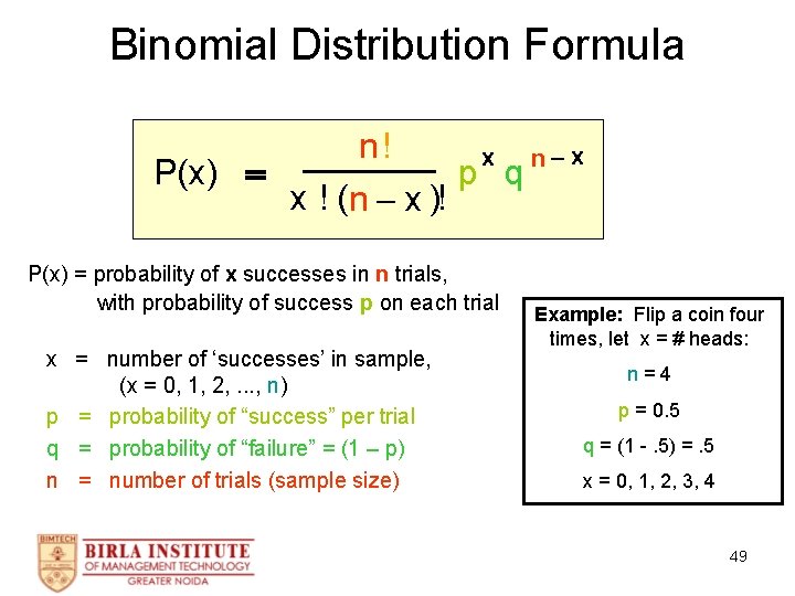 Binomial Distribution Formula n! x n x P(x) = p q x ! (n