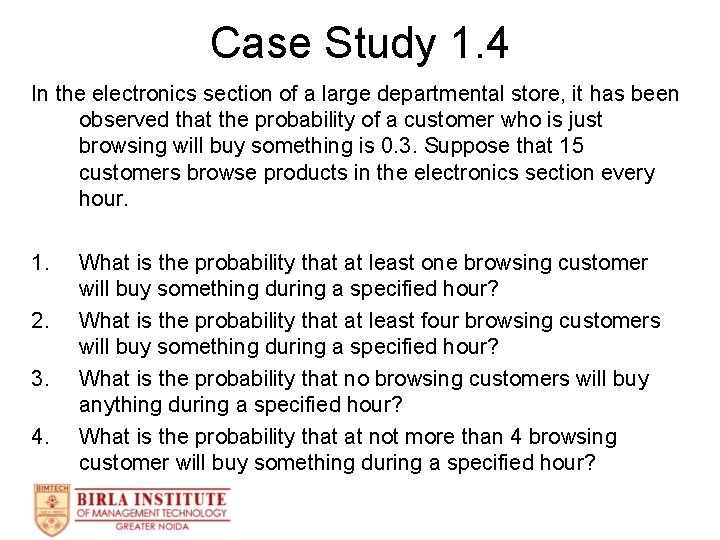 Case Study 1. 4 In the electronics section of a large departmental store, it