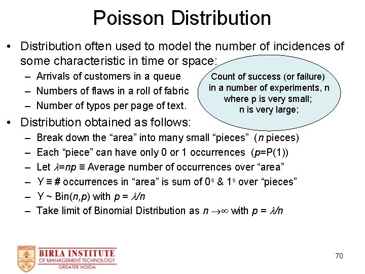 Poisson Distribution • Distribution often used to model the number of incidences of some